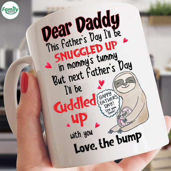 Dear Daddy I'll be cuddled up with you-mc Mugs