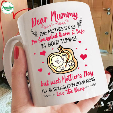 Happy Mother's Day I will be Snuggled in your arms Mugs
