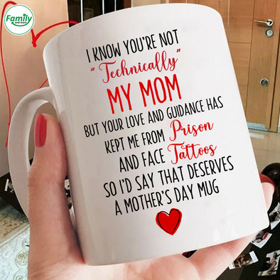 Happy Mother's Day You're not Technically My Mom Mugs