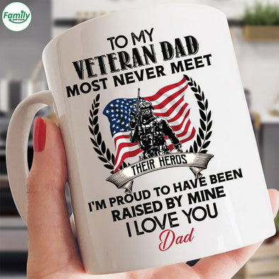 To my Veteran Dad most never meet I Love you-mc Mugs