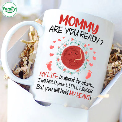 Mommy are you ready Mugs