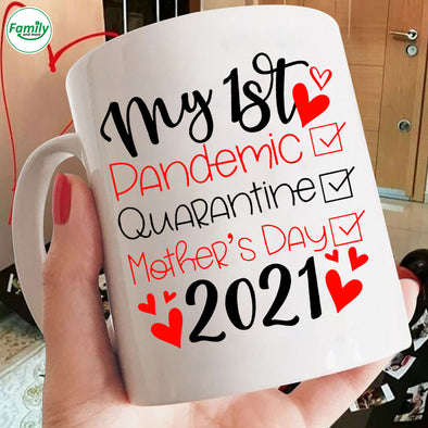 Happy Mother's Day My 1st Pandemic Quarantine Mugs