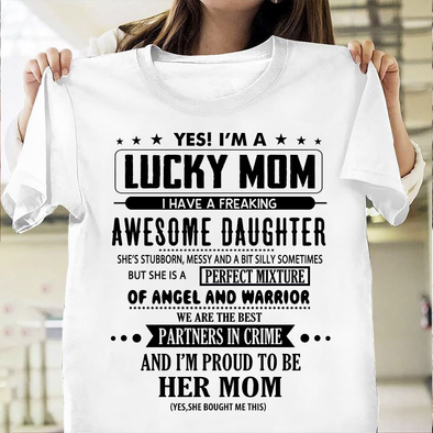 Yes I'm lucky mom Classic T-Shirt