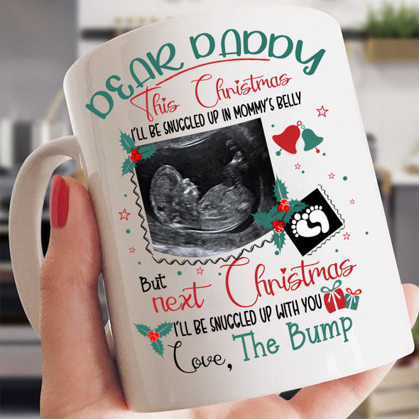 Personalized Gift For Dad Christmas I’ll Be Snuggled Up In Mommy's Belly Mugs - Mc