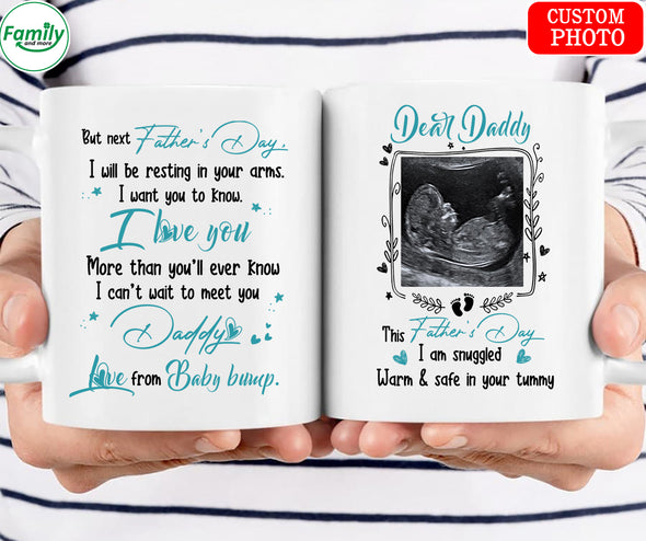 Dear Daddy This Father's Day I'm snuggled warm and safe-mc
