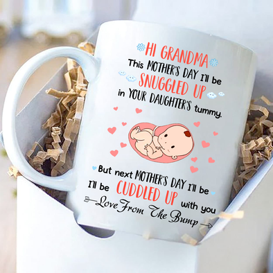 Hi grandma this mother's day I'll be snuggled Mugs