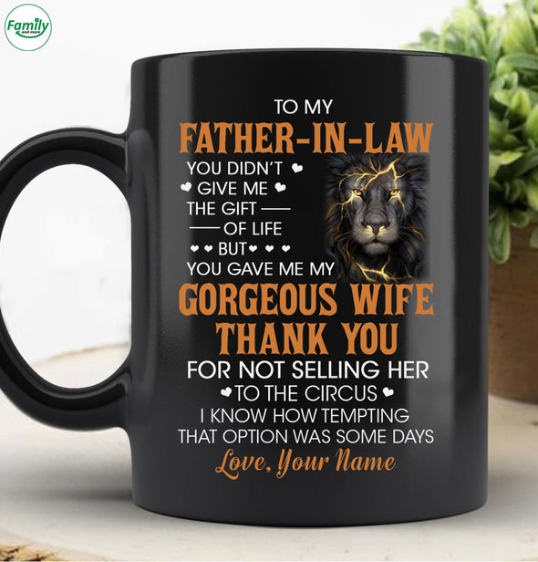 To my Father in law Gorgeous wife thank you-nt Mugs